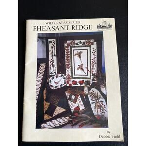 Pheasant Ridge Quilt Pattern Book by Debbie Field 2005 Wilderness Series